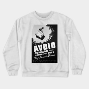 Avoid Common Drinking Cups: Retro Covid Awareness Poster Crewneck Sweatshirt